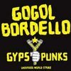 GOGOL BORDELLO – gypsy punks underdogs world strike (CD, LP Vinyl)
