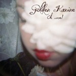 GOLDEN KANINE – oh woe! (CD)