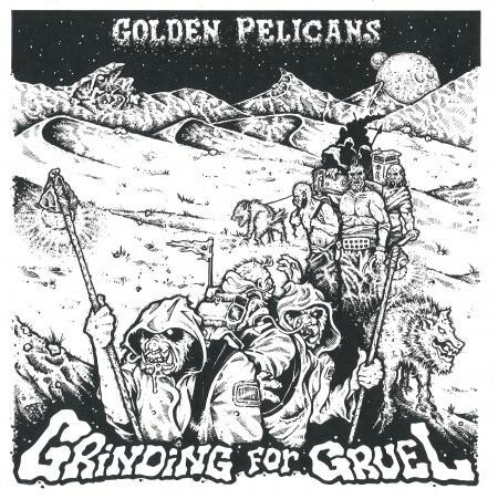 Cover GOLDEN PELICANS, grinding for cruel