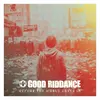 GOOD RIDDANCE – before the world caves in (LP Vinyl)