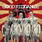 GOOD RIDDANCE, capricorn one cover