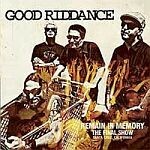 GOOD RIDDANCE – remain in memory - final show (CD)