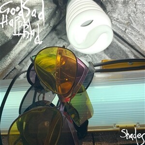 GOOD SAD HAPPY BAD – shades (CD)