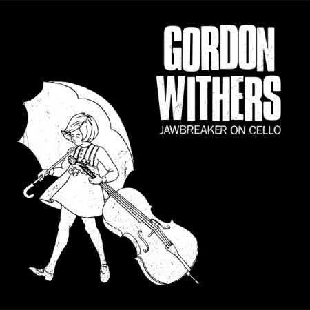 GORDON WITHERS – jawbreaker on cello (LP Vinyl)