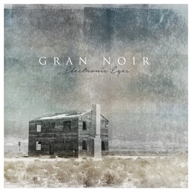 GRAN NOIR – electronic eyes (CD)