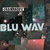 GRANDADDY – blu wav (CD, LP Vinyl)