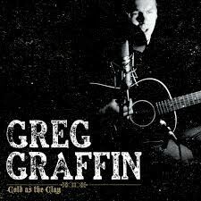 GREG GRAFFIN – cold as the clay (CD, LP Vinyl)