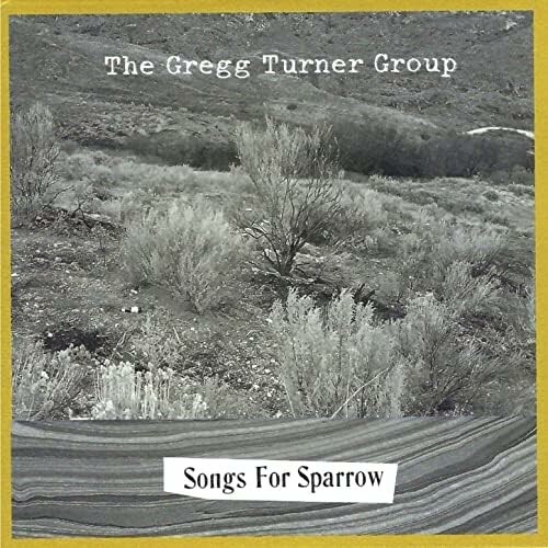 GREGG TURNER GROUP – songs for sparrow (CD, LP Vinyl)