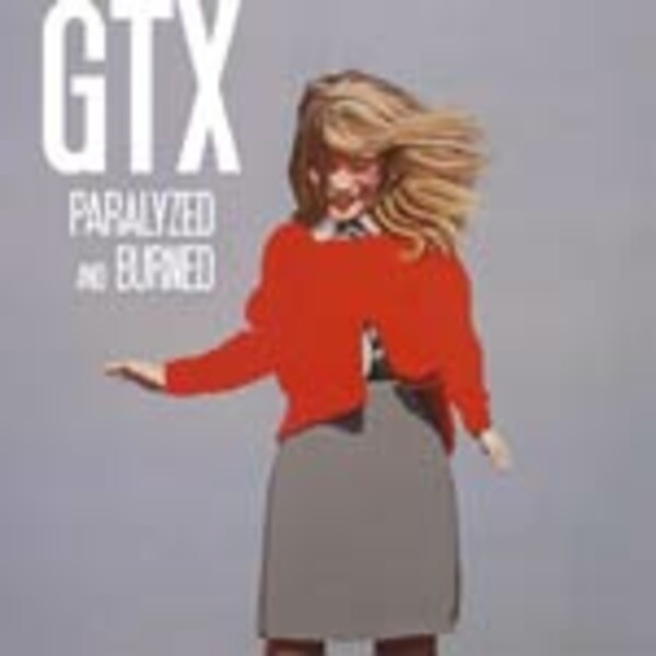 GTX, paralyzed & burned cover