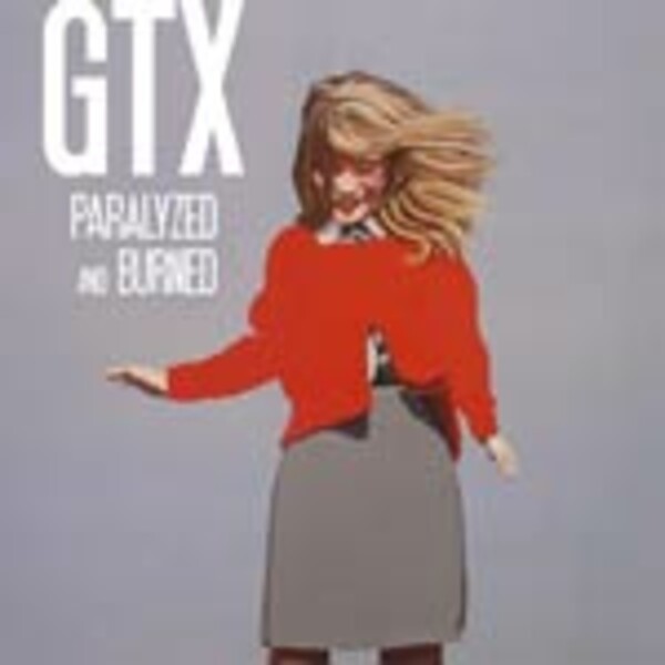 GTX – paralyzed & burned (CD)