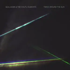 GUILLAUME & COUTU DUMONTS – twice around the sun (CD, LP Vinyl)