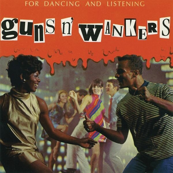 Cover GUNS´N´WANKERS, for dancing and listening