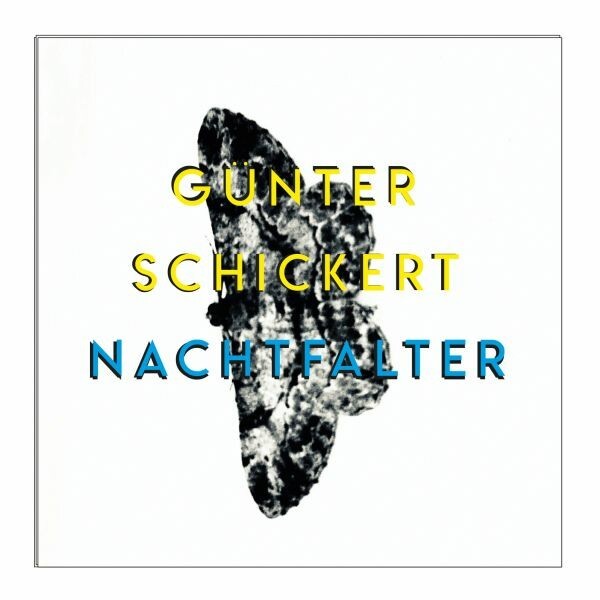 GÜNTER SCHICKERT – nachtfalter (CD, LP Vinyl)