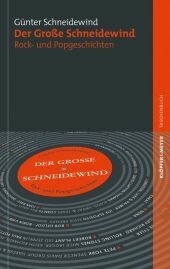 GÜNTER SCHNEIDEWIND – der große schneidewind: rock- und popgeschichten (Papier)