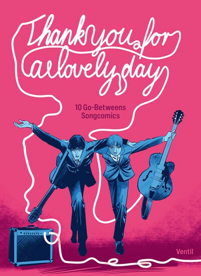 GUNTHER BUSKIES / JONAS ENGELMANN – thank you for a lovely day - go betweens songcomic (Papier)