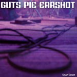 GUTS PIE EARSHOT – smart desert (CD)
