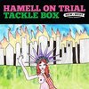 HAMELL ON TRIAL – tackle box (LP Vinyl)