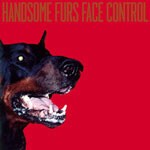 HANDSOME FURS – face control (CD)