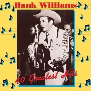 Cover HANK WILLIAMS, 40 greatest hits