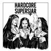 HARDCORE SUPERSTAR – you can´t kill my rock´n roll (CD, LP Vinyl)