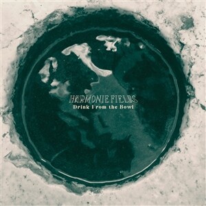HARMONIE FIELDS – drink from the bowl (CD, LP Vinyl)