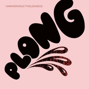 HARMONIOUS THELONIOUS – plong! (CD, LP Vinyl)