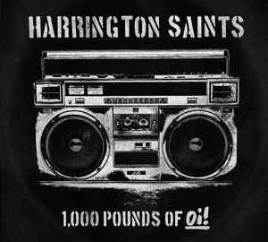 HARRINGTON SAINTS – 1000 pounds of oi (CD)