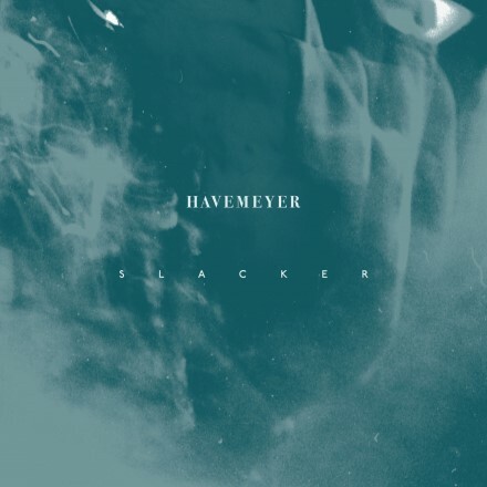 HAVEMEYER – slacker (CD, LP Vinyl)