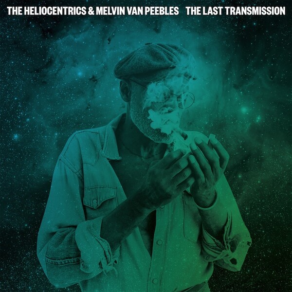 Cover HELIOCENTRICS & MELVIN VAN PEEBLES, the last transmission
