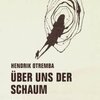 HENDRIK OTREMBA – über uns der schaum (Papier)