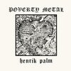 HENRIK PALM – poverty metal (CD, LP Vinyl)