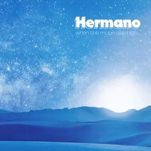 HERMANO – when the moon was high (LP Vinyl)