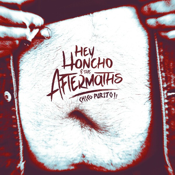 HEY HONCHO & THE AFTERMATHS – chico purito! (LP Vinyl)