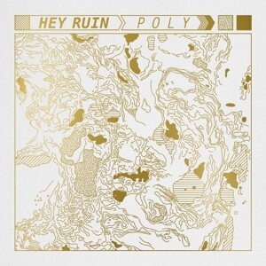 HEY RUIN – poly (CD, LP Vinyl)