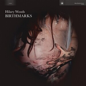 HILARY WOODS – birthmarks (CD, LP Vinyl)