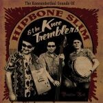 HIPBONE SLIM AND THE KNEETREMBLERS, kneeanderthal sounds of... cover