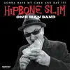 HIPBONE SLIM ONE MAN BAND – gonna have my cake and eat it! (10" Vinyl)