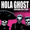 HOLA GHOST – chupacabra/ hate & fight (CD, LP Vinyl)