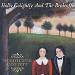HOLLY GOLIGHTLY & BROKEOFFS, medicine county cover