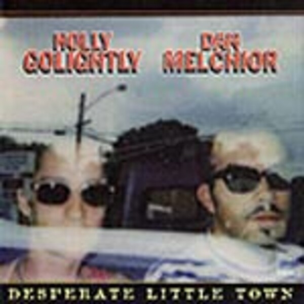 HOLLY GOLIGHTLY & DAN MELCHIOR, desperate little town cover