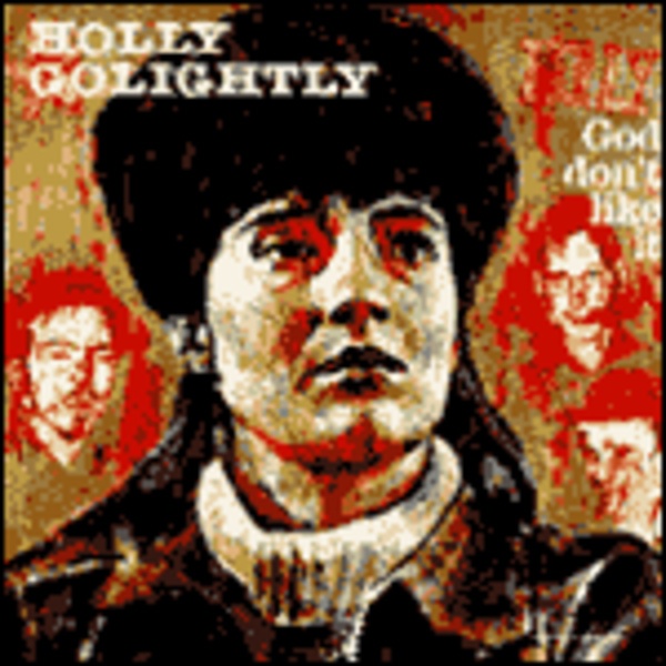 HOLLY GOLIGHTLY – god don´t like it (CD)