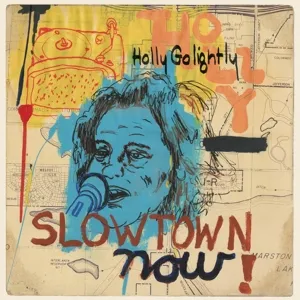 HOLLY GOLIGHTLY – slowtown now! (CD)