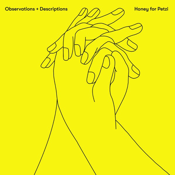 HONEY FOR PETZI – observations + descriptions (CD, LP Vinyl)