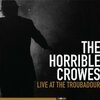 HORRIBLE CROWES – live at the troubadour (CD)