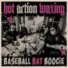 HOT ACTION WAXING – baseball bat boogie (LP Vinyl)