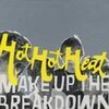 HOT HOT HEAT – make up the breakdown (LP Vinyl)