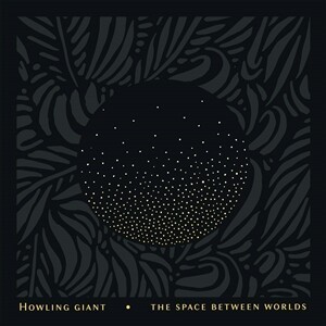 HOWLING GIANT – the space between worlds (CD, LP Vinyl)