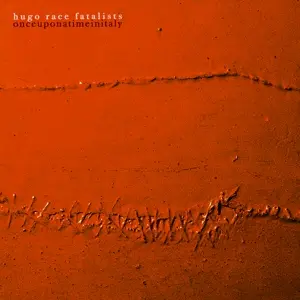 HUGO RACE & FATALISTS – once upon a time in italy (CD, LP Vinyl)