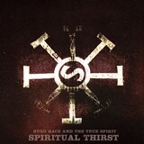 Cover HUGO RACE & TRUE SPIRIT, spiritual thirst