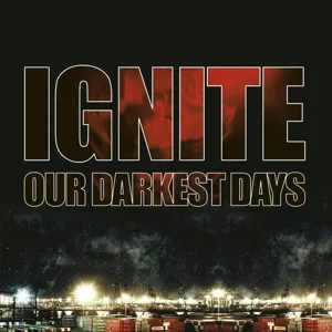 IGNITE – our darkest days (CD)